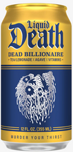 Load image into Gallery viewer, LIQUID DEATH - ICED TEA - DEAD BILLIONAIRE - 12oz