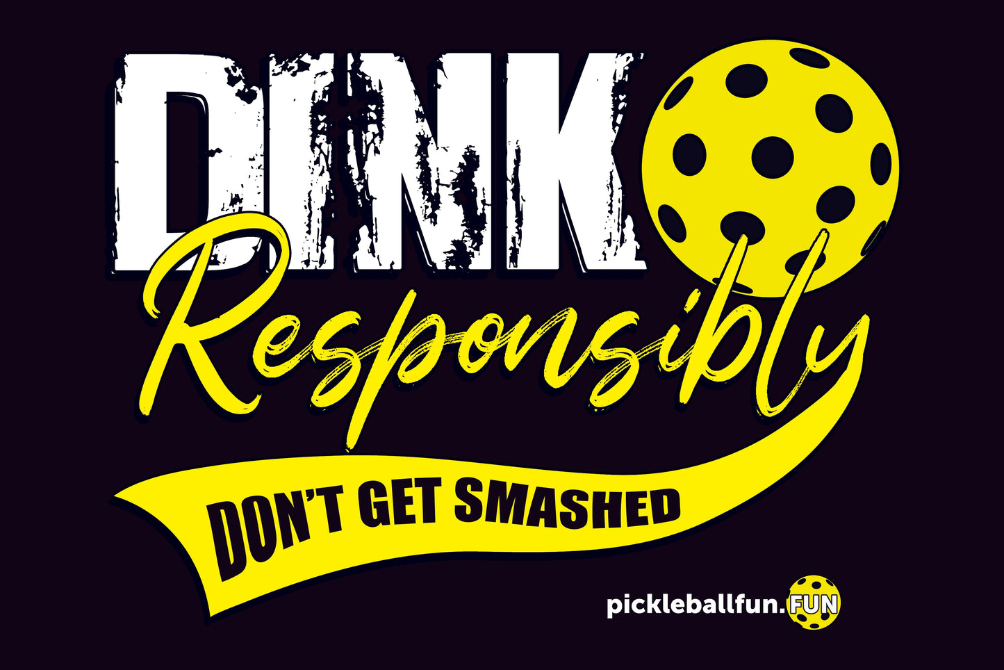 NEW! DINK Responsibly Pickleball Sign 8"x12"