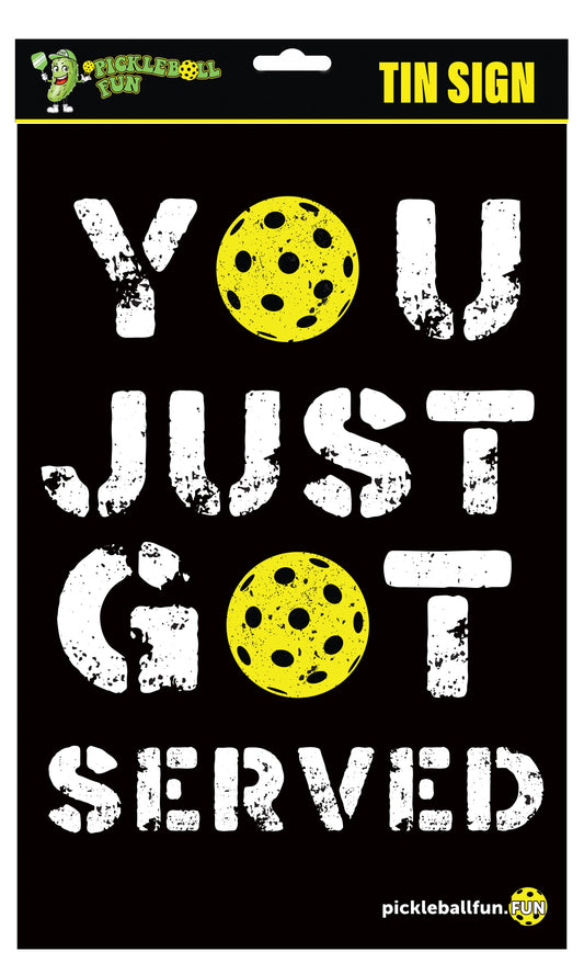 NEW! You Just Got Served Pickleball Tin Sign 8"x12"